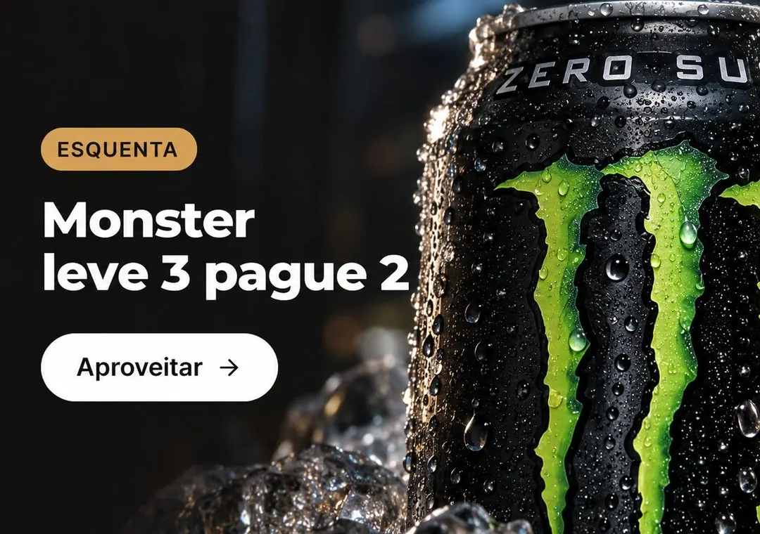 Esquenta: Monster leve 3 pague 2.